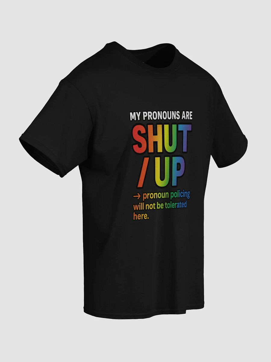 MY PRONOUNS ARE SHUT / UP Tee product image (3)