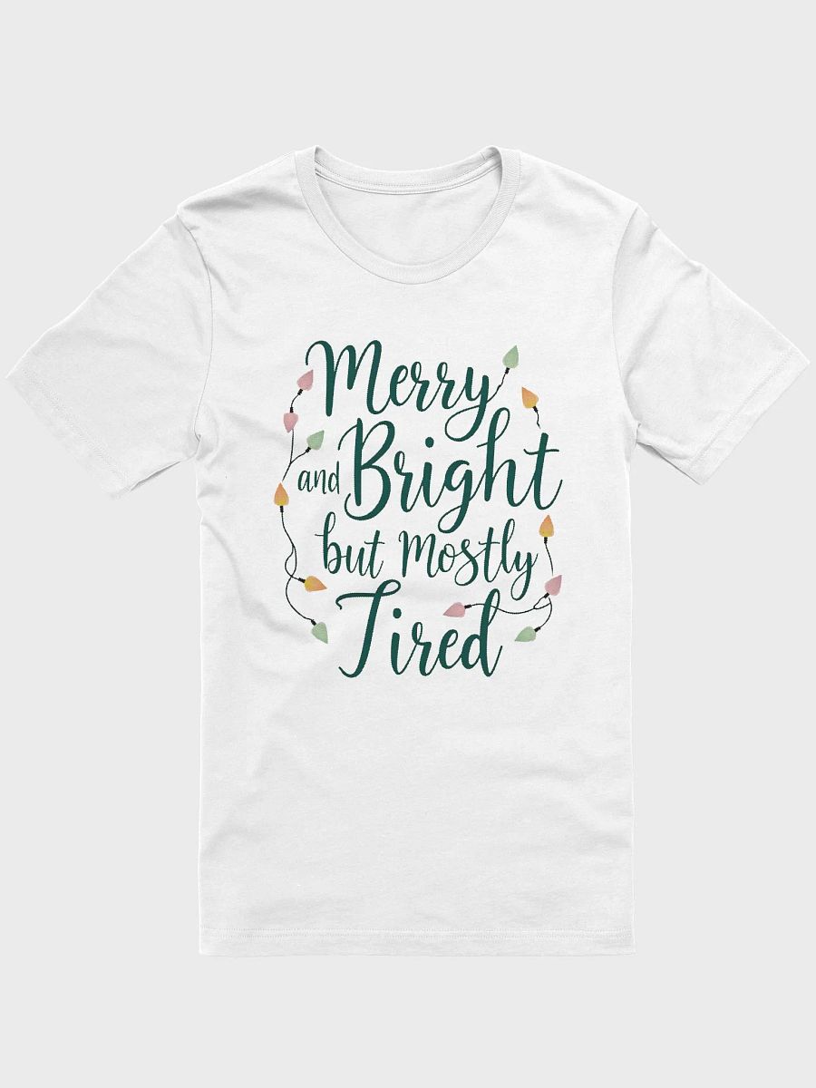 Merry & Bright Tired Christmas T-Shirt product image (5)