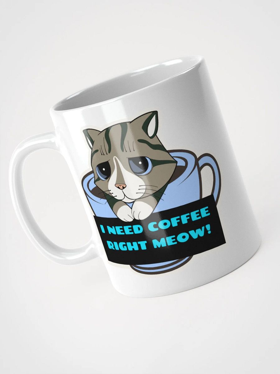 I Need Coffee Right Meow! - White Glossy Mug product image (3)
