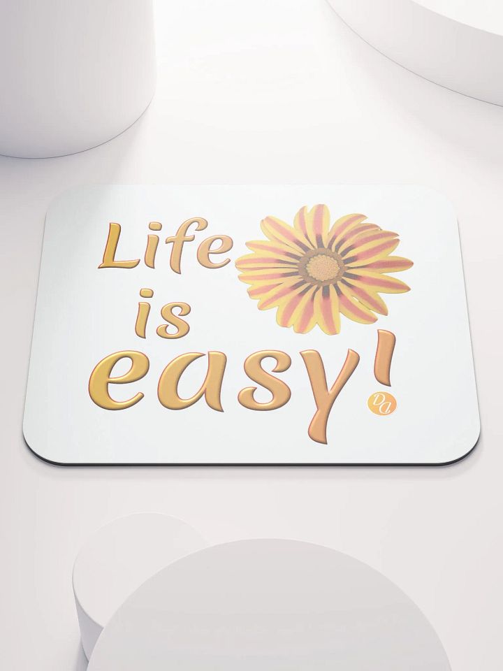 Life Is Easy! - Mouse Pad product image (1)