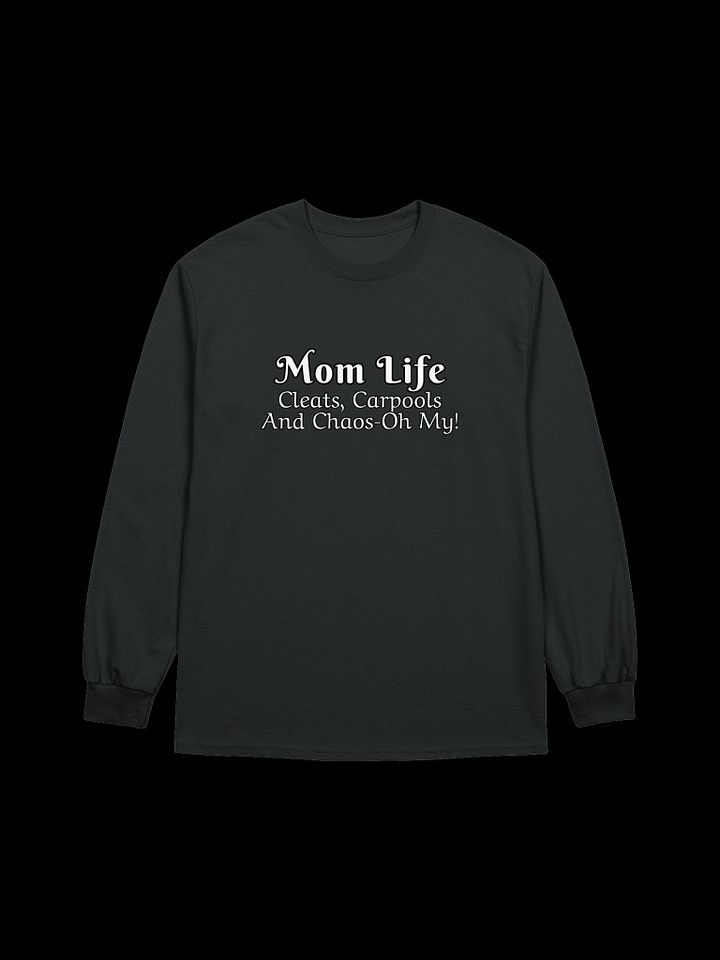 Mom Life - Cleats Carpools and Chaos-Oh My - Gildan Ultra Cotton Unisex Long Sleeve T-Shirt - Dark Colors product image (2)