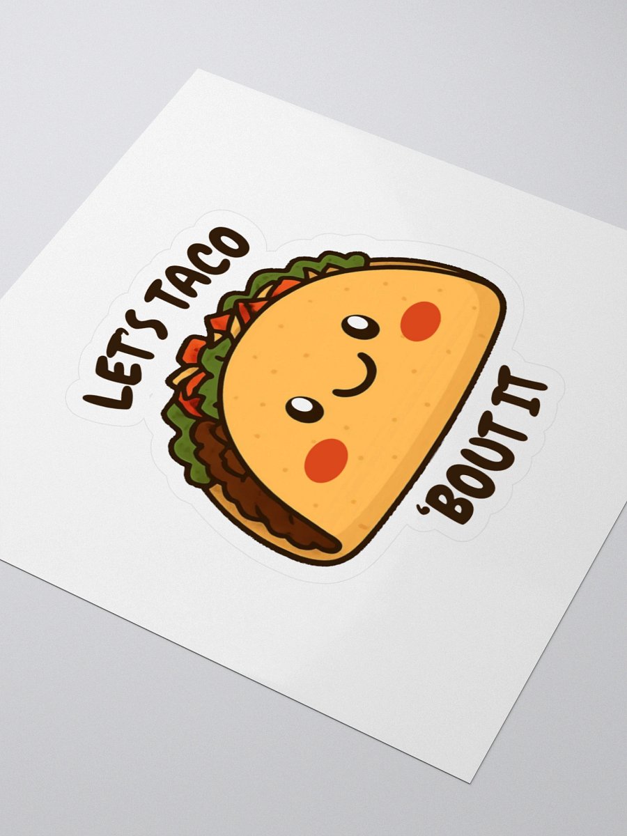 Let’s Taco ‘Bout It – Cute Kawaii Taco Pun Vinyl Sticker product image (3)