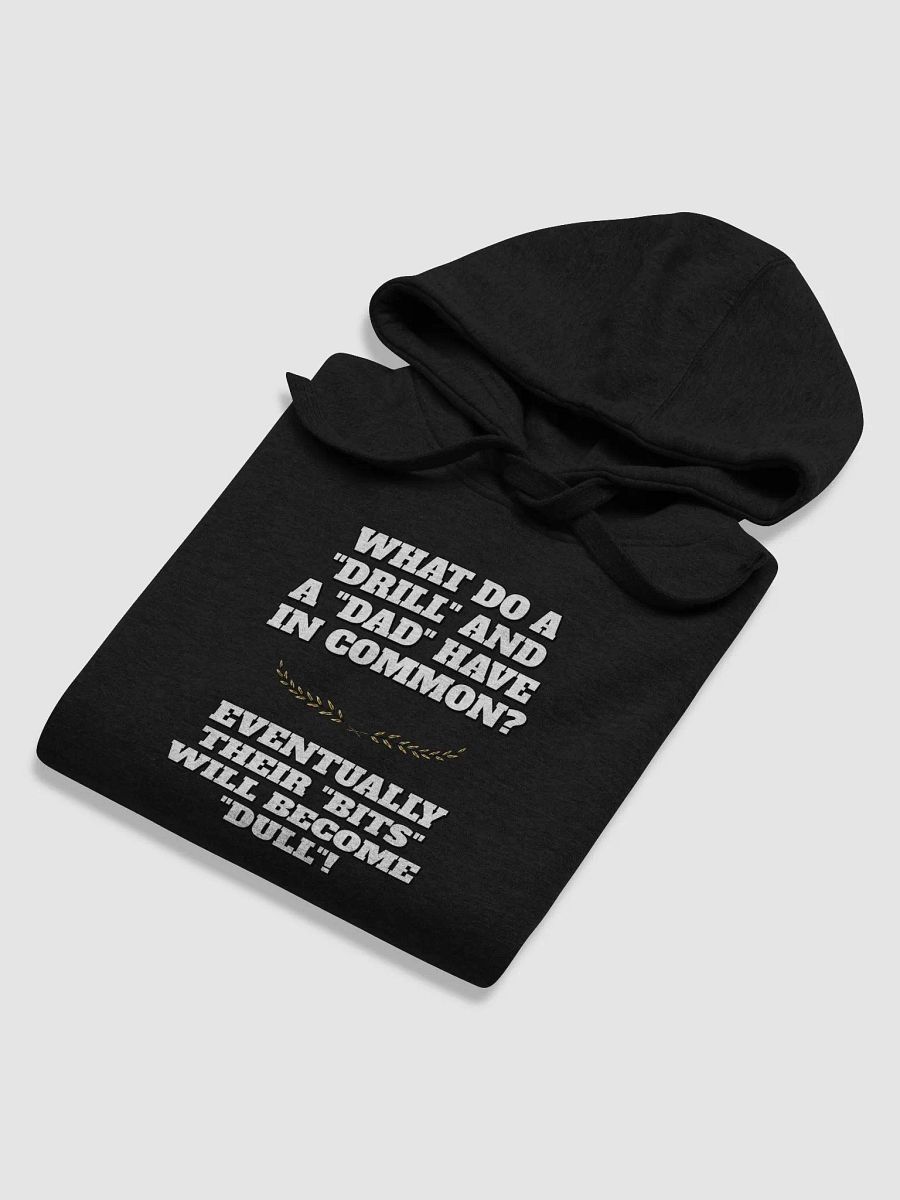 What Do A Drill And A Dad In Common - Funny Dad Joke Hoodie product image (38)
