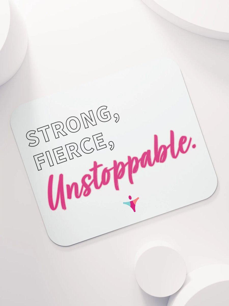 STRONG FIERCE UNSTOPPABLE | Mouse Pad product image (7)