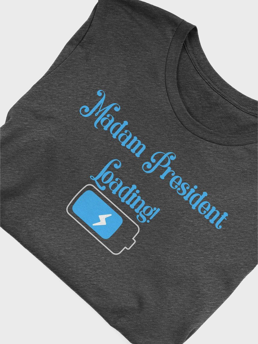 Madam President Loading T Shirt product image (12)