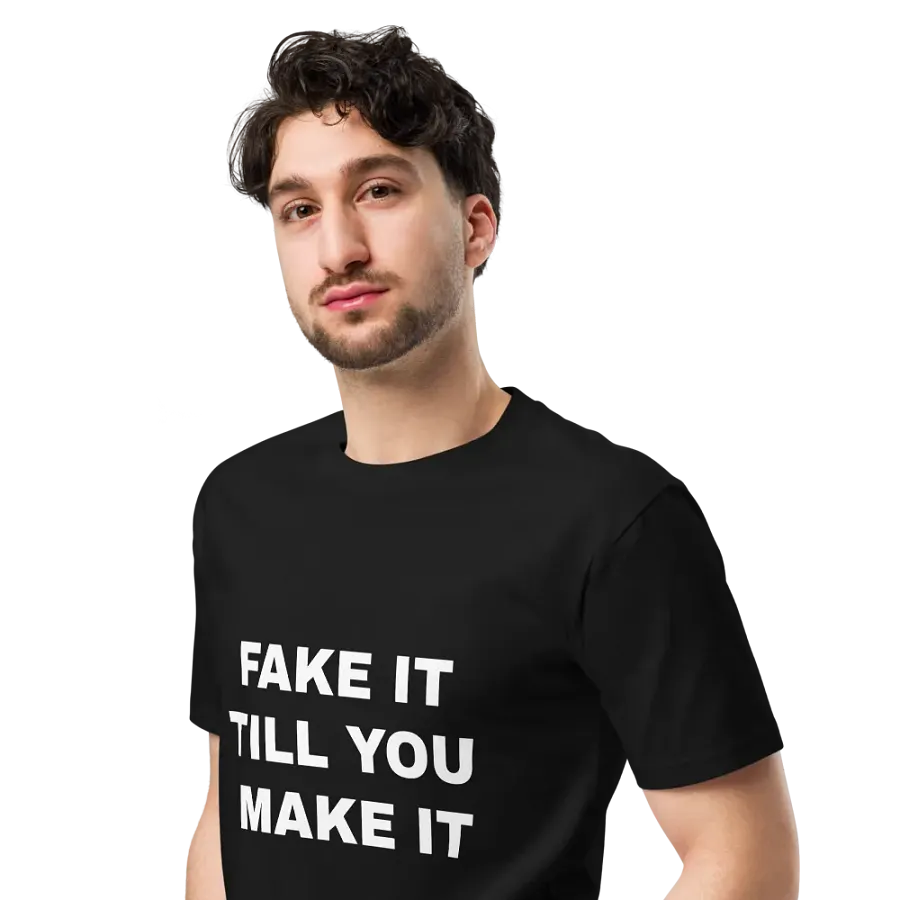 FAKE IT TILL YOU MAKE IT product image (4)