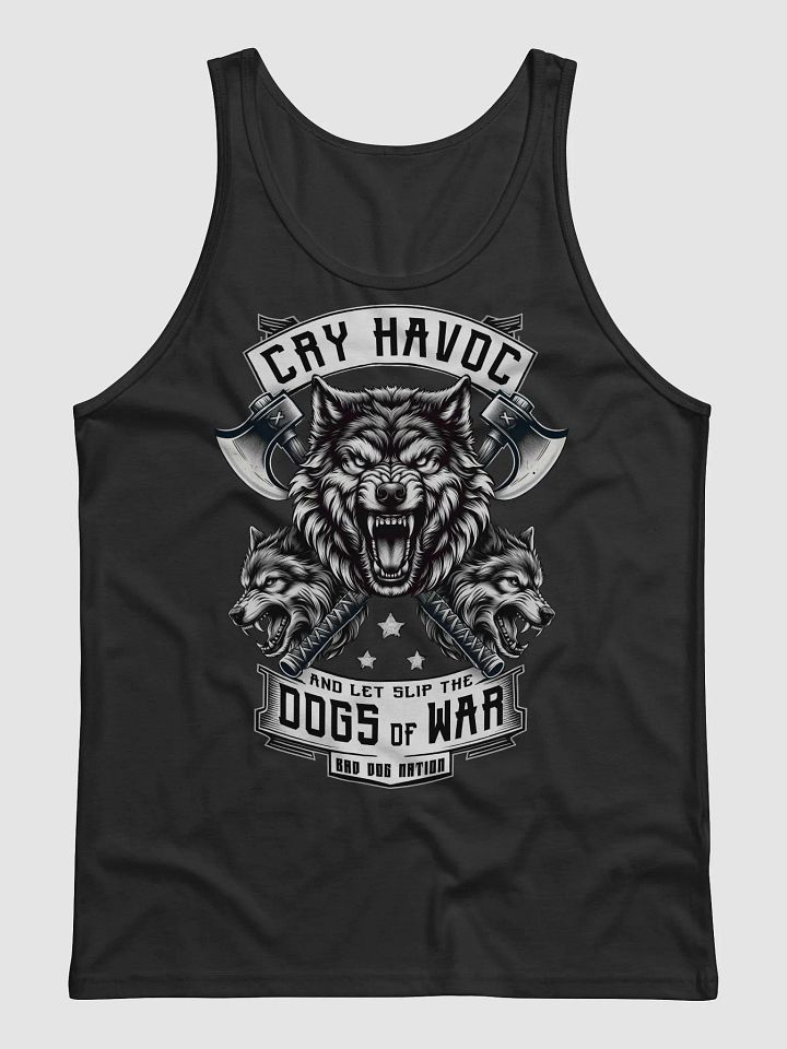 Cry Havoc and Let Slip the Dogs of War - Premium Unisex Tank Top product image (1)