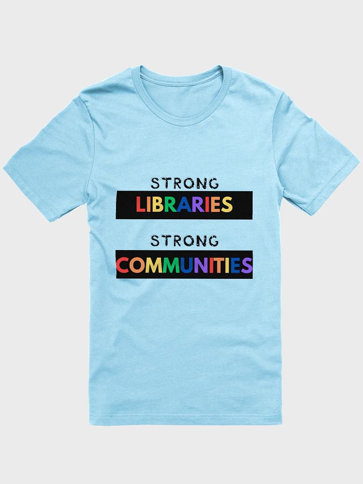 Strong Libraries Strong Communities Tee product image (8)