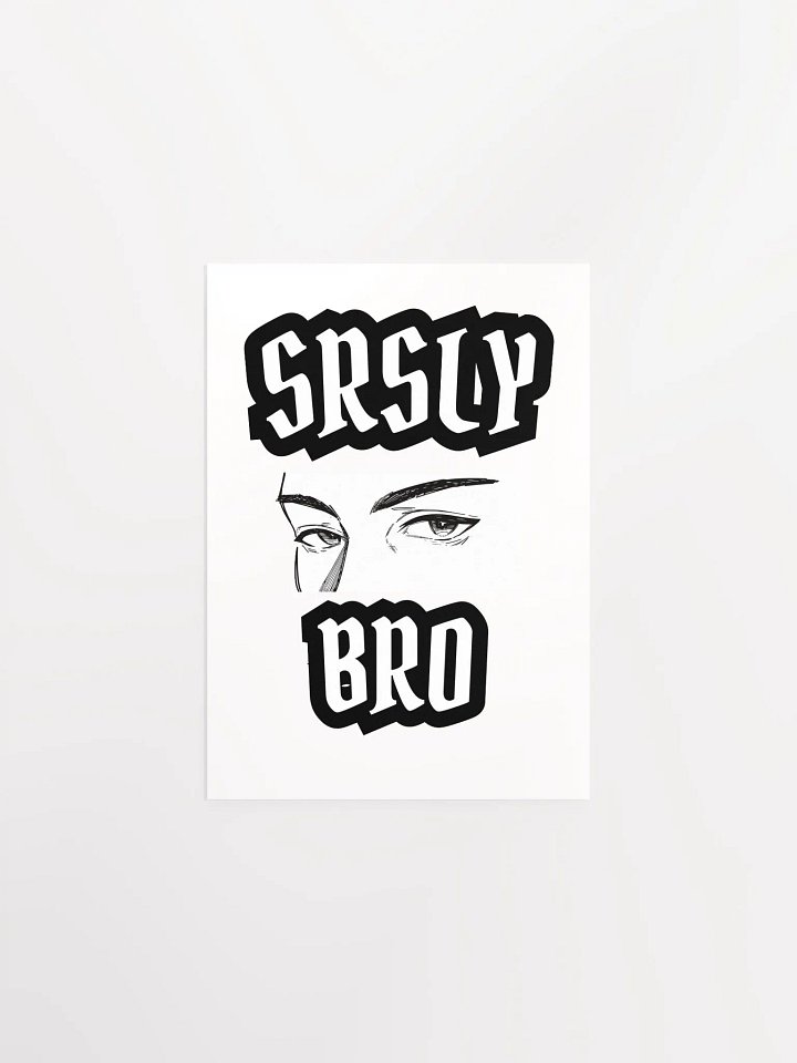 PRINT / SRSLY BRO product image (1)