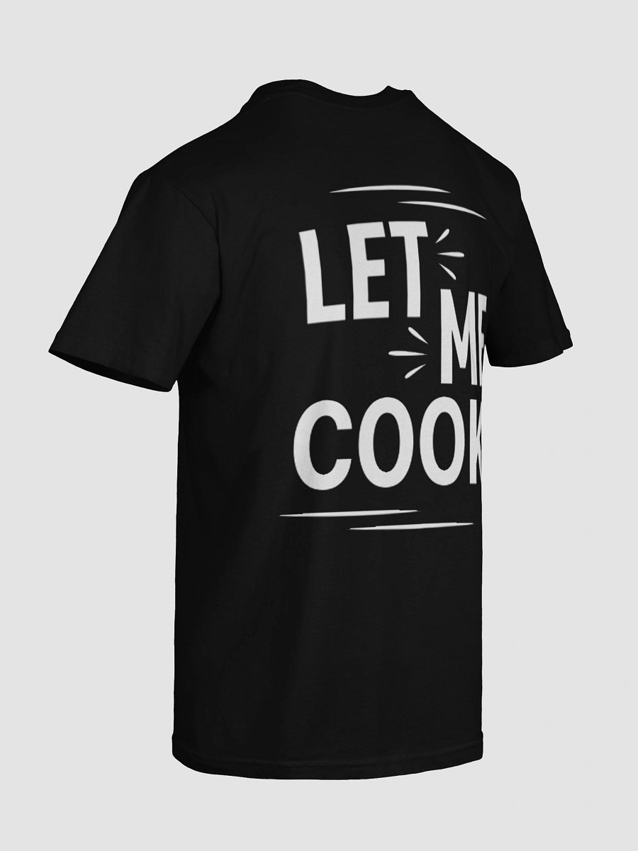 "Let Me Cook!" T-Shirt product image (8)