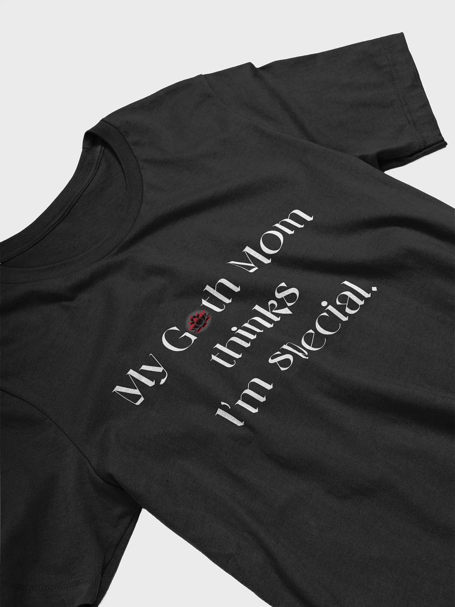 My Goth Mom Thinks I'm Special T-Shirt product image (18)