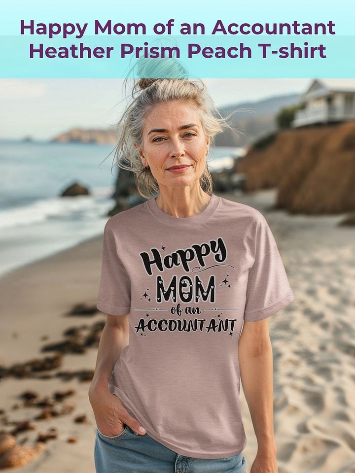Happy Mom of an Accountant T-shirt product image (1)