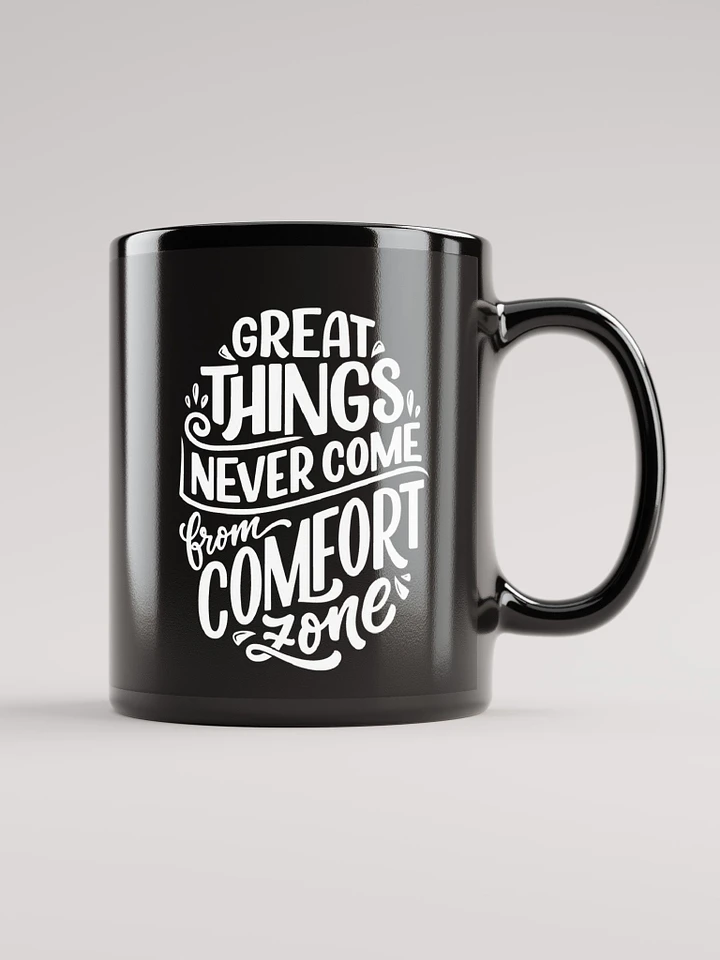 Great things never come from comfort zone coffee mug gift product image (1)