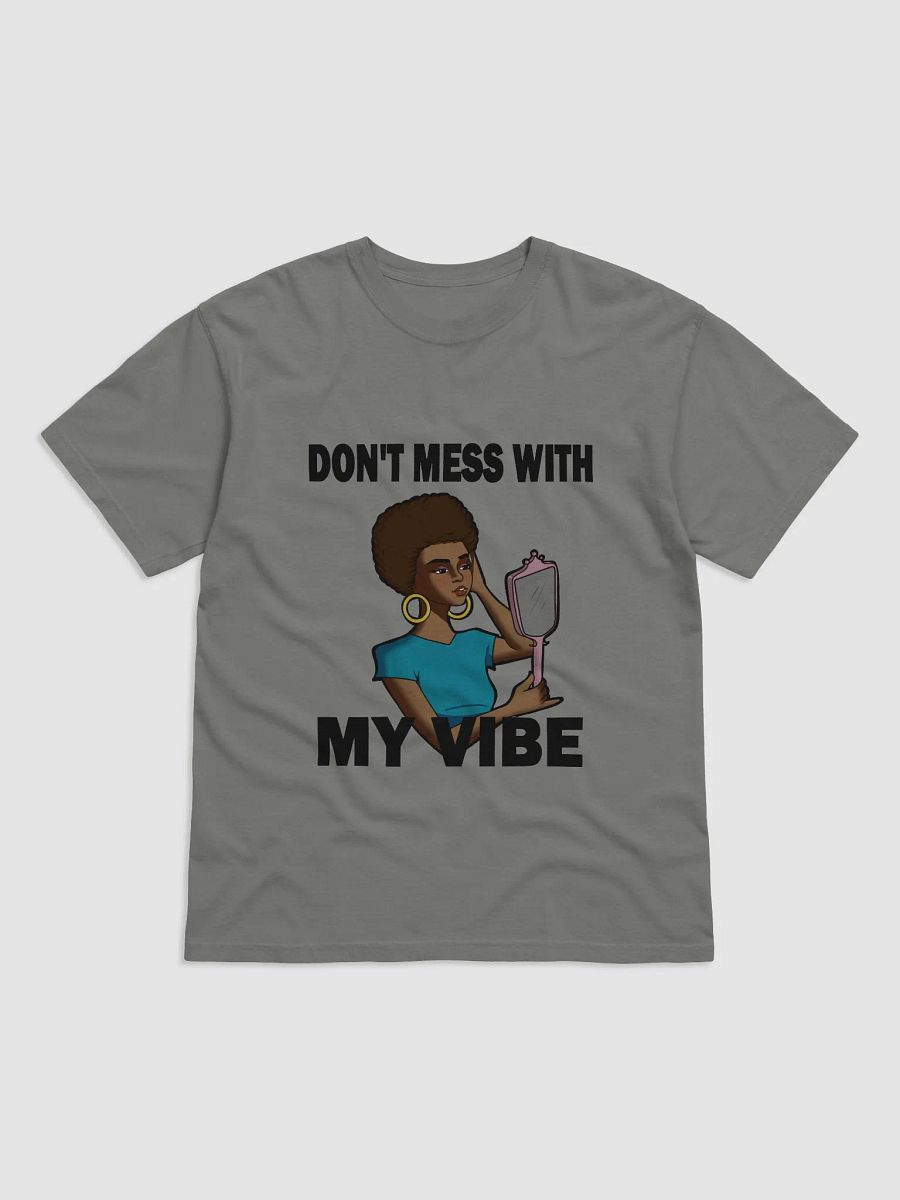 Don't Mess With My Vibe - looser fit t-shirt product image (1)