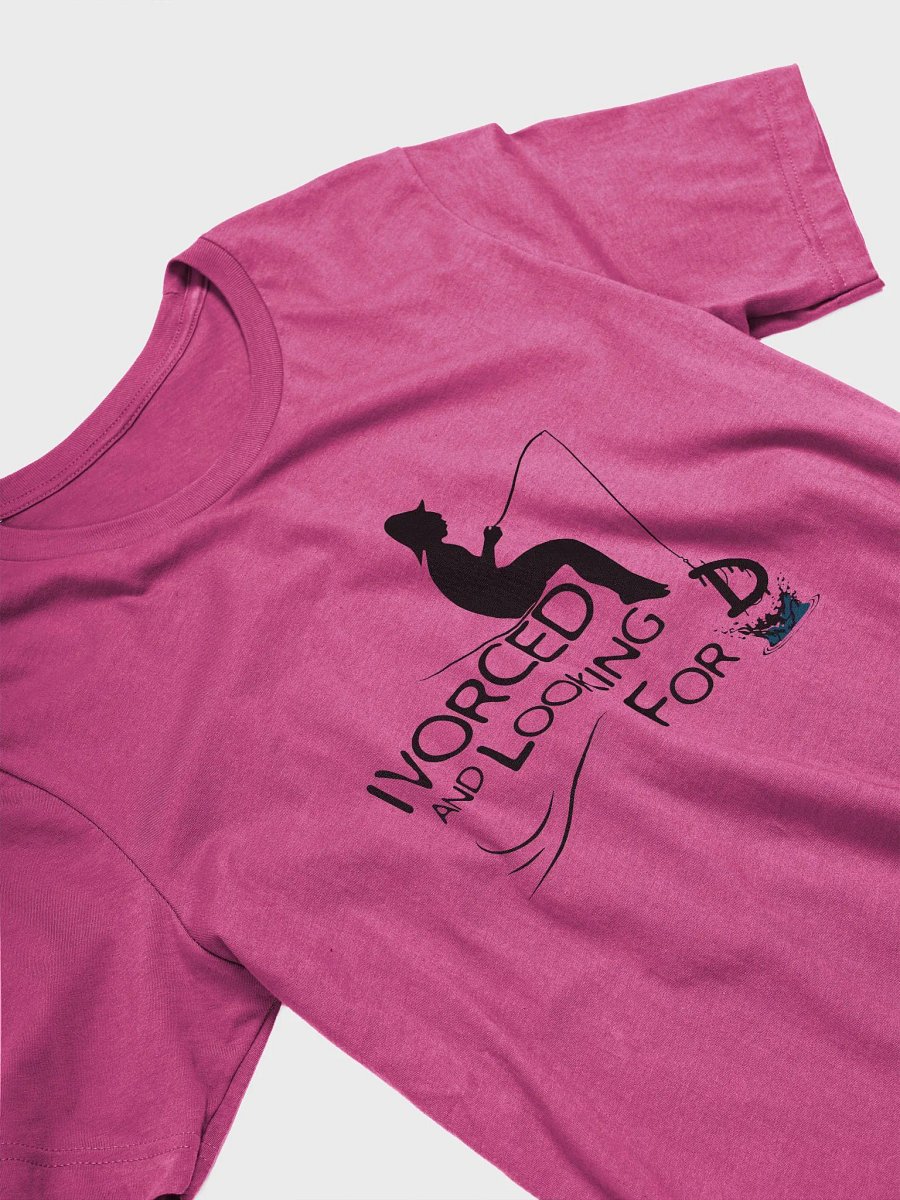 Divorced and Looking D Shirt – Funny & Bold Statement Tee product image (23)