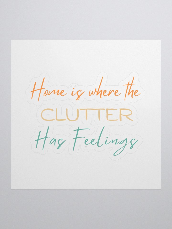 Home is where the CLUTTER Has Feelings Sticker Pack product image (1)