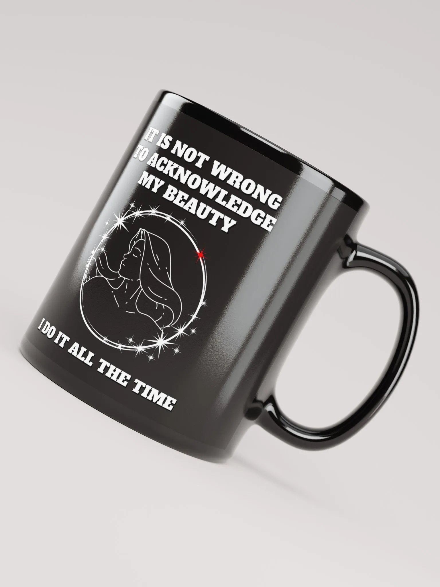 It Is Not Wrong To Acknowledge My Beauty - Funny Mug product image (8)