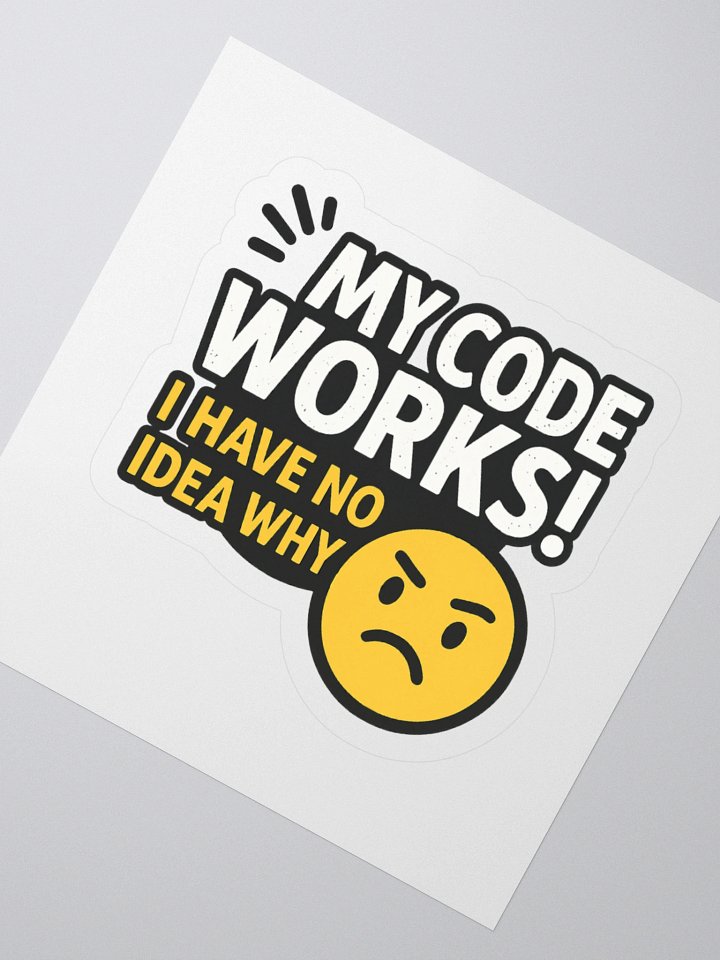 My Code Works - I have no Idea WHY Stickers product image (4)