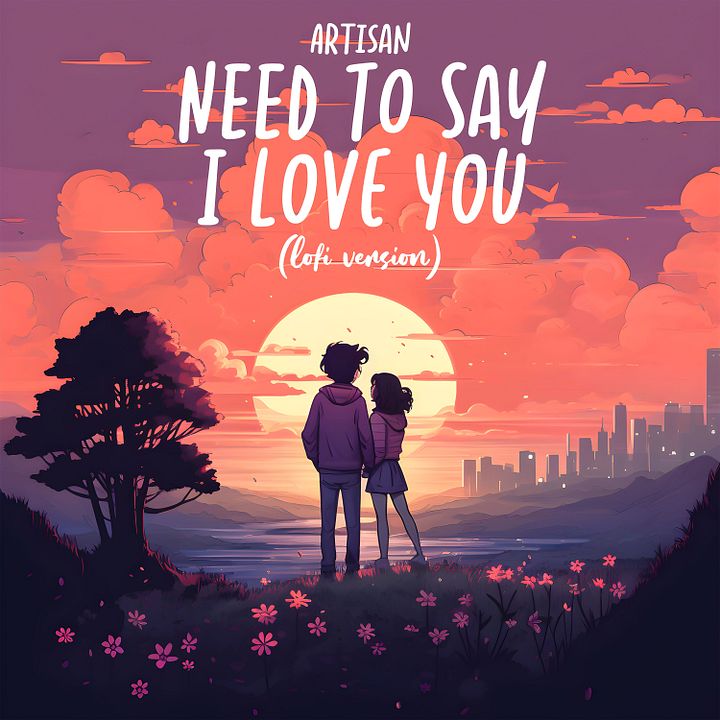 Need To Say I Love You (Lofi Version) product image (1)