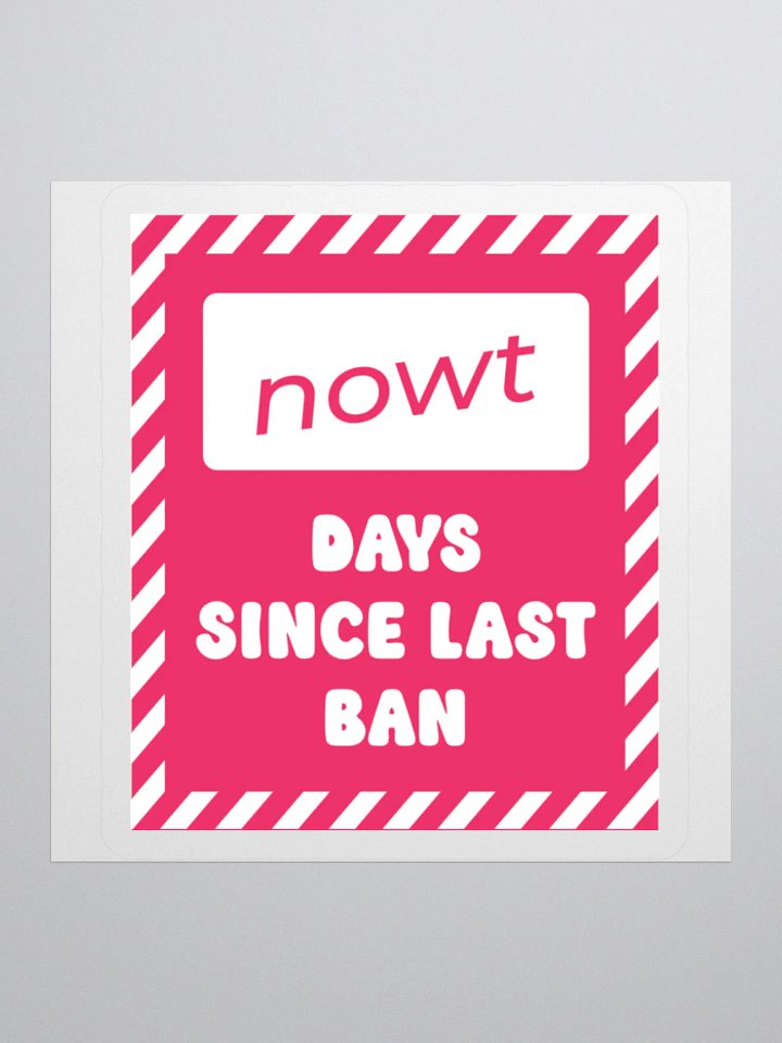 The Stickers: "NOWT Days Since Last Ban" product image (2)