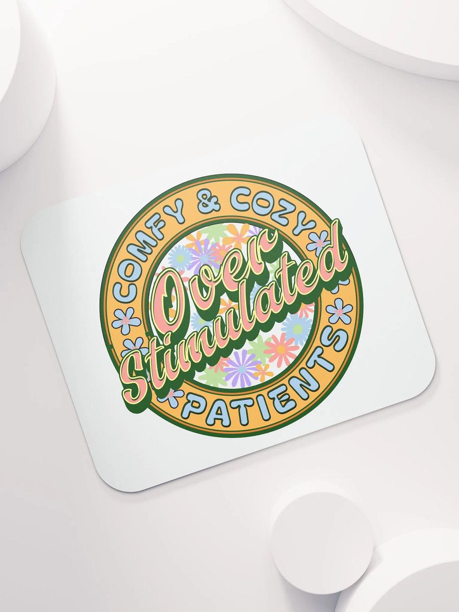 Over Stimulated Comfy And Cozy Patients Mouse Pad product image (5)