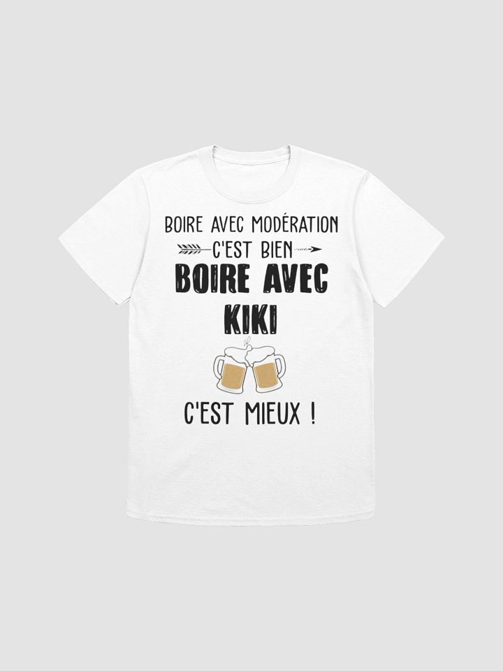 Boire avec modération c’est bien boire avec Kiki c’est mieux product image (81)