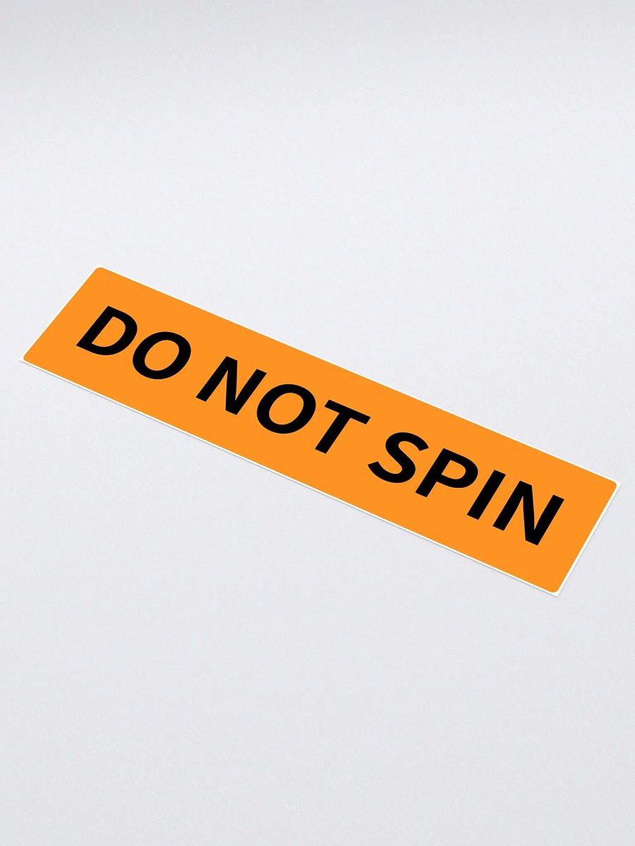DO NOT SPIN bumper sticker product image (1)