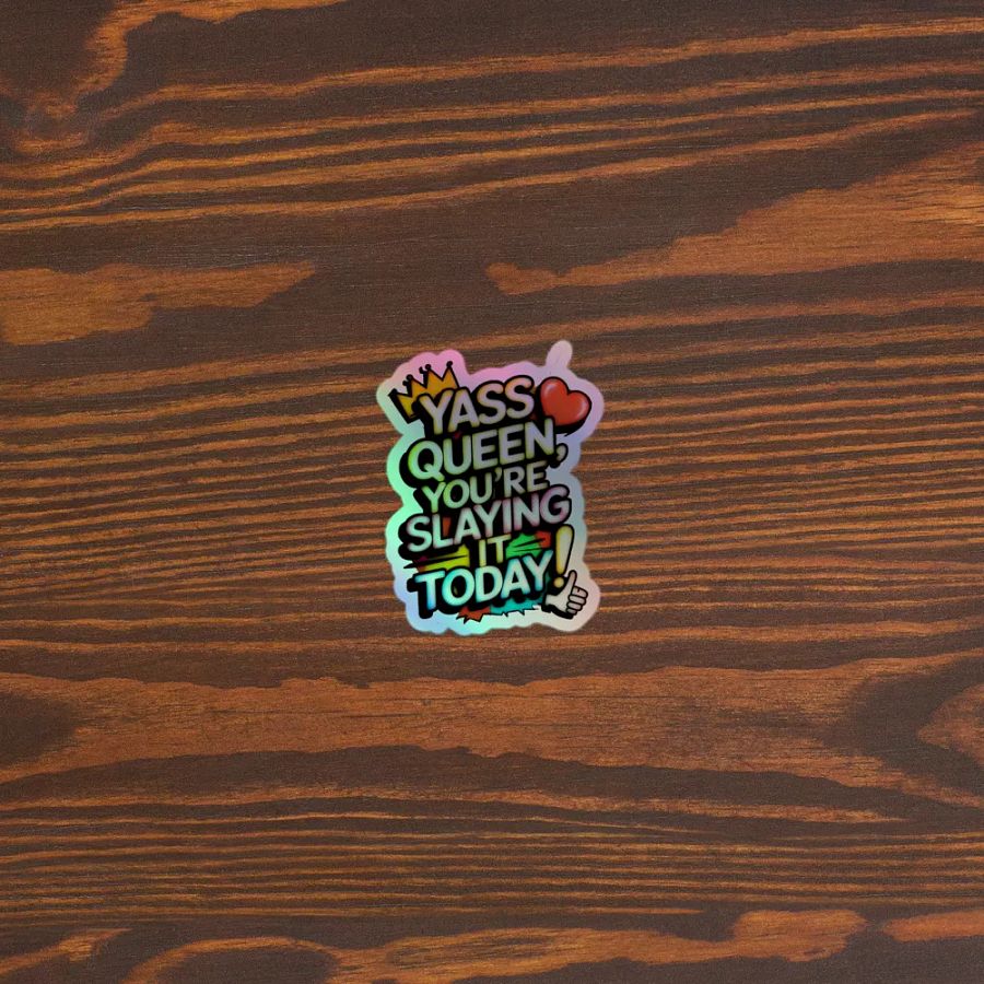 Yass Queen You're Slaying It Today! (H003) product image (3)