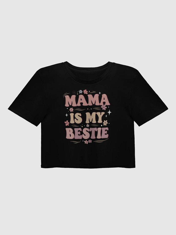 Mama is My Bestie - Women's Playful Crop Top product image (1)
