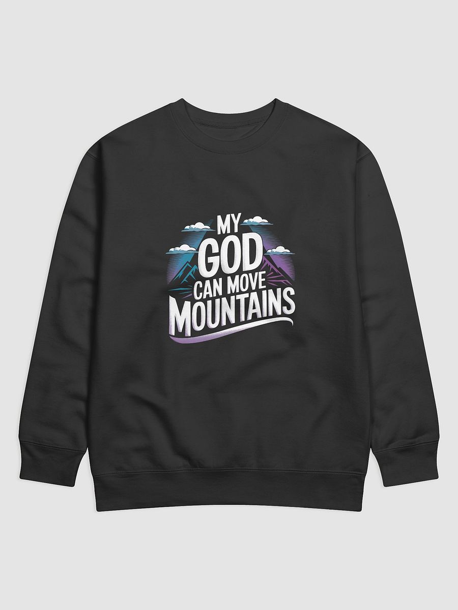 my god can move mountains sweatshirt unisex product image (1)