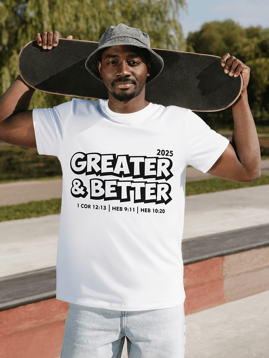 Greater & Better 2025 White T-shirt product image (3)