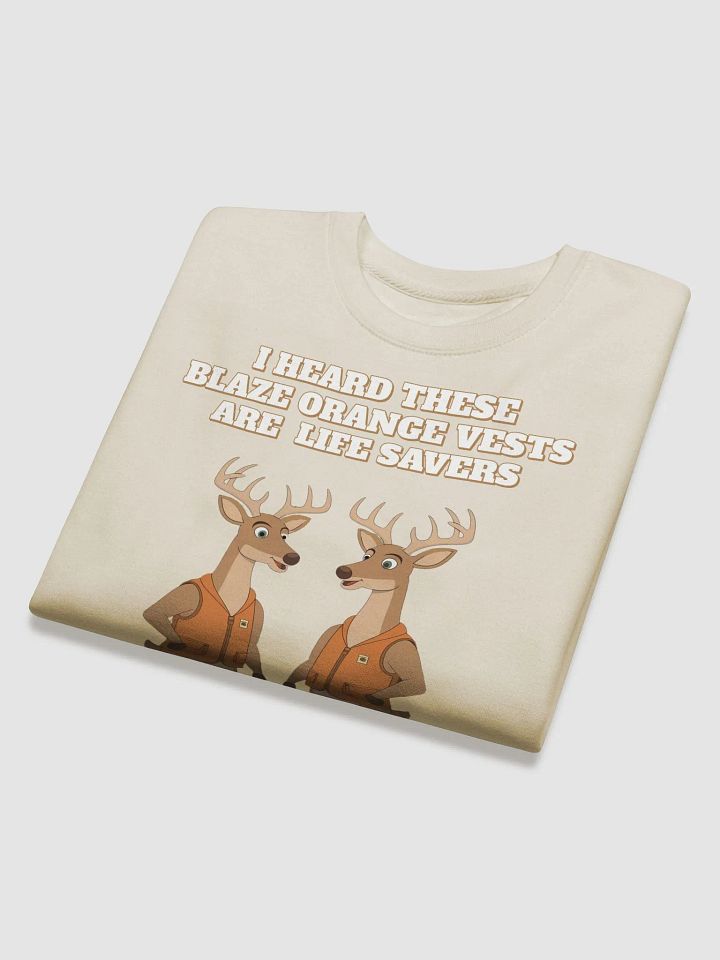 I heard These Blaze Orange Vest Are Life Savers - Funny Hunting Sweatshirt product image (1)