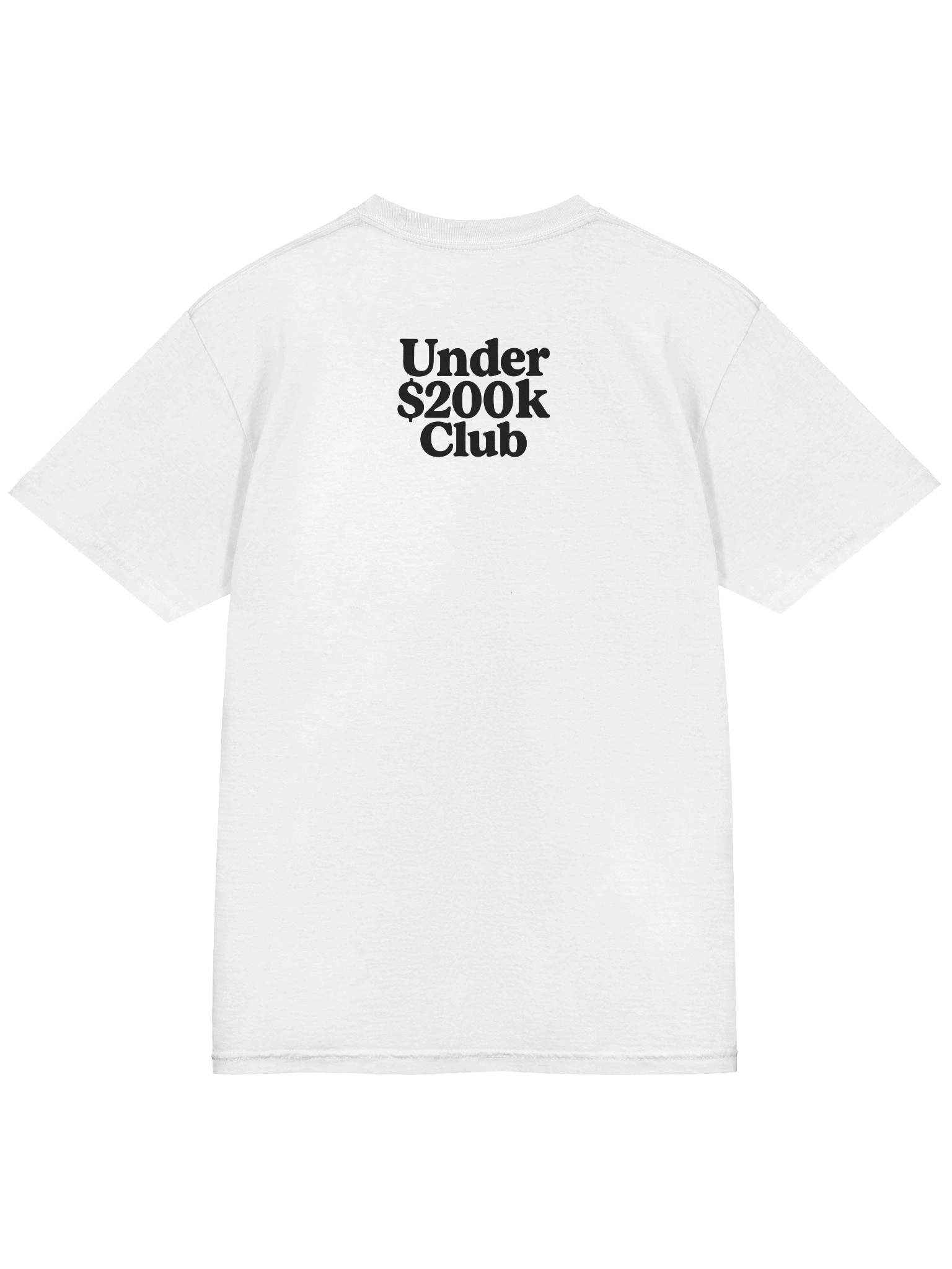 Under $200K Club T-Shirt – Tiny Haus Life Exclusive product image (4)