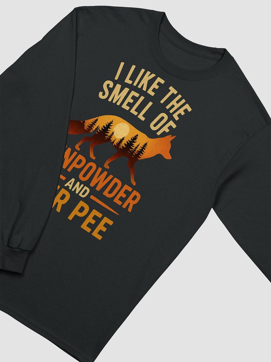 I Like the Smell of Gunpowder and Deer Pee Long Sleeve Shirt product image (19)