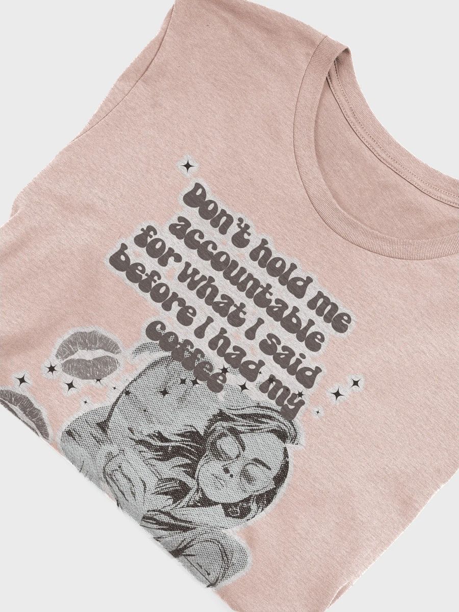 Don't Hold Me Accountable Coffee T-Shirt product image (6)