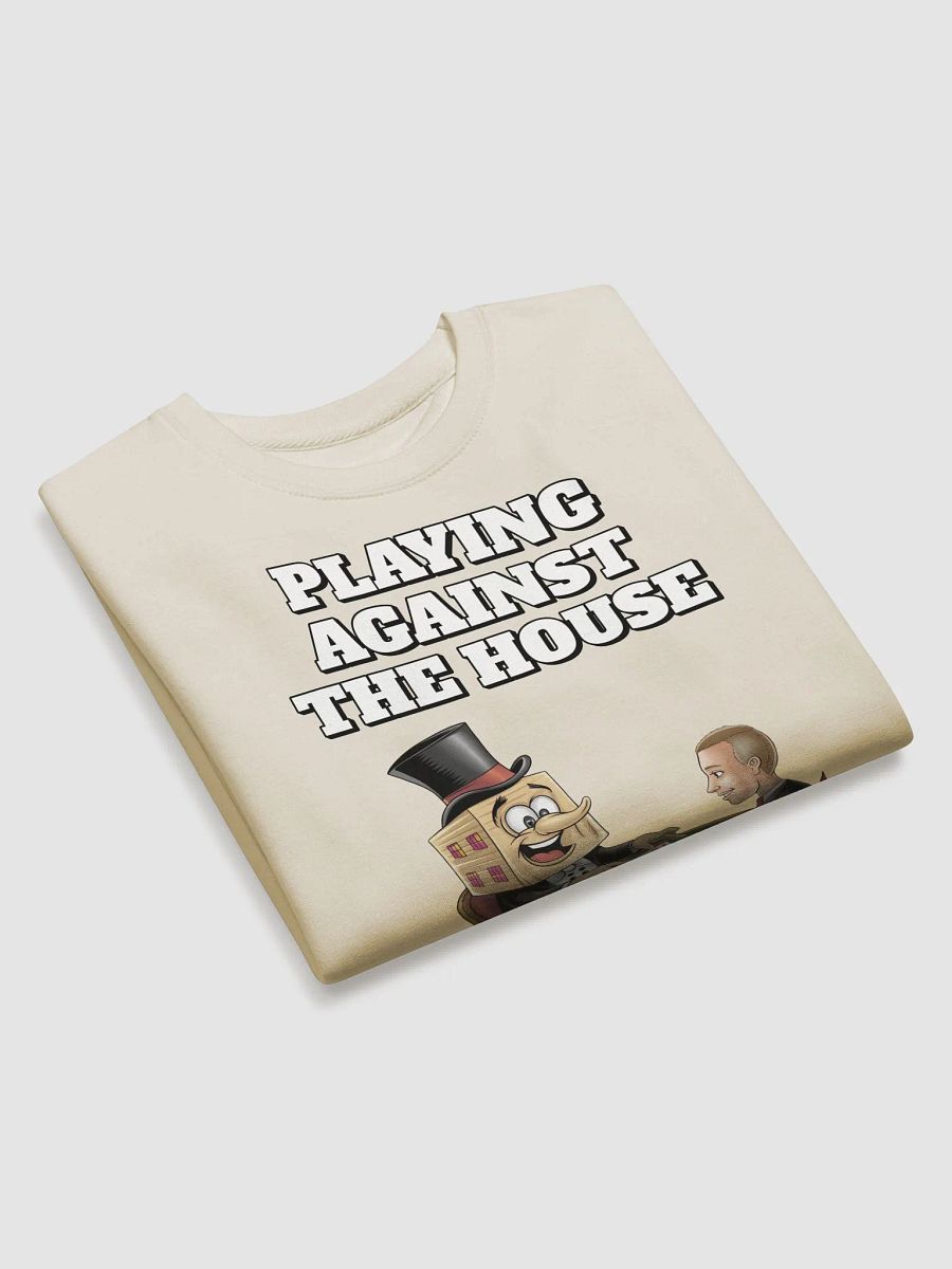 Playing Against The House - Funny Wordplay Sweatshirt product image (32)