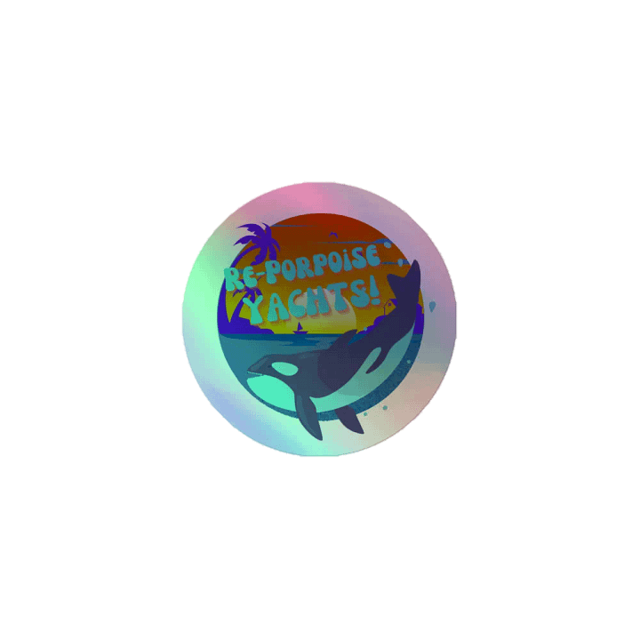 Re-Porpoise Sticker Holographic product image (1)