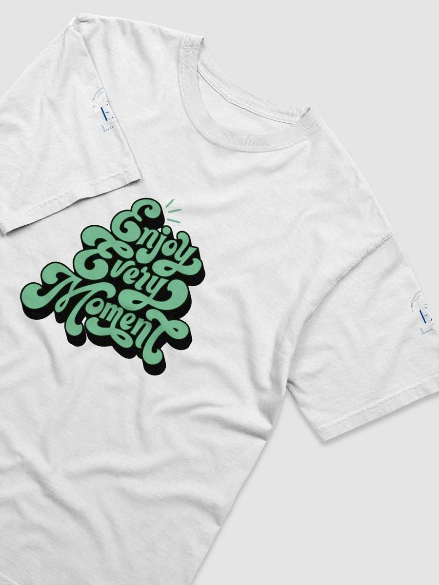 Enjoy Every Moment: T-Shirt product image (55)