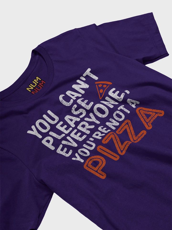 You can't please everyone you're not a pizza (modern) product image (2)