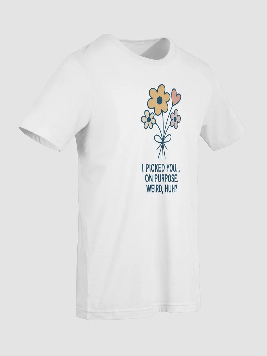 I Picked You on Purpose Supersoft T-Shirt product image (7)