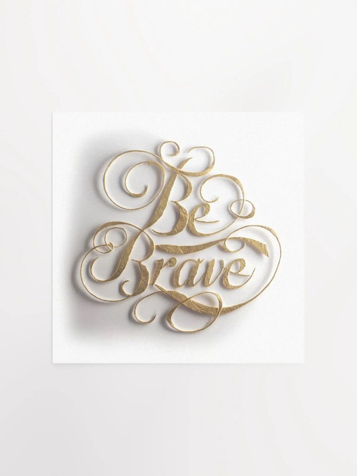 Be Brave - Self-Love Positive Affirmation, Inspirational Wall Art product image (2)