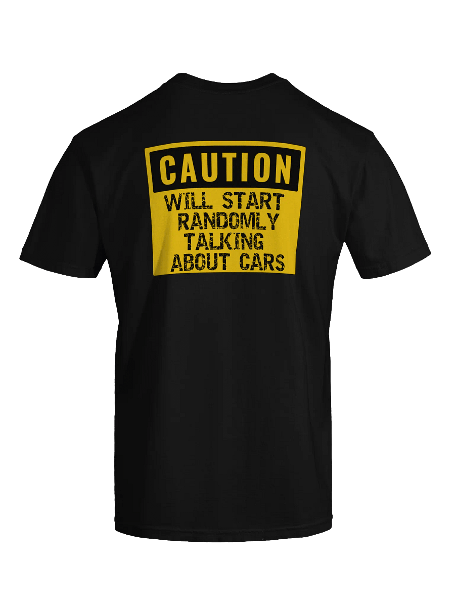 Will Start Randomly Talking About Cars Shirt CAUTION product image (6)