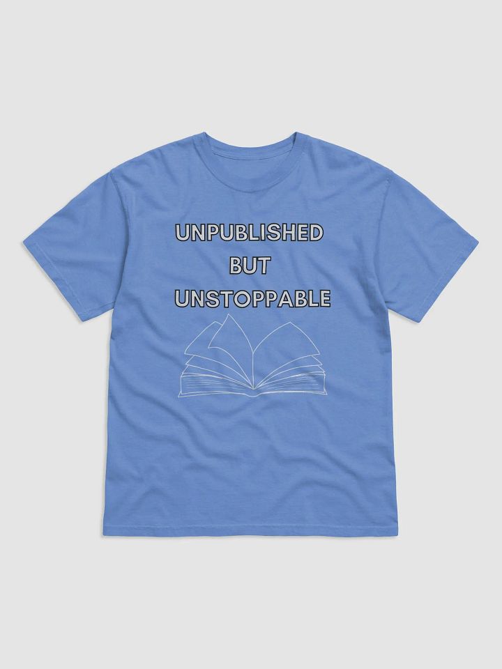 Unpublished but Unstoppable – Motivational Tee for Creatives product image (2)