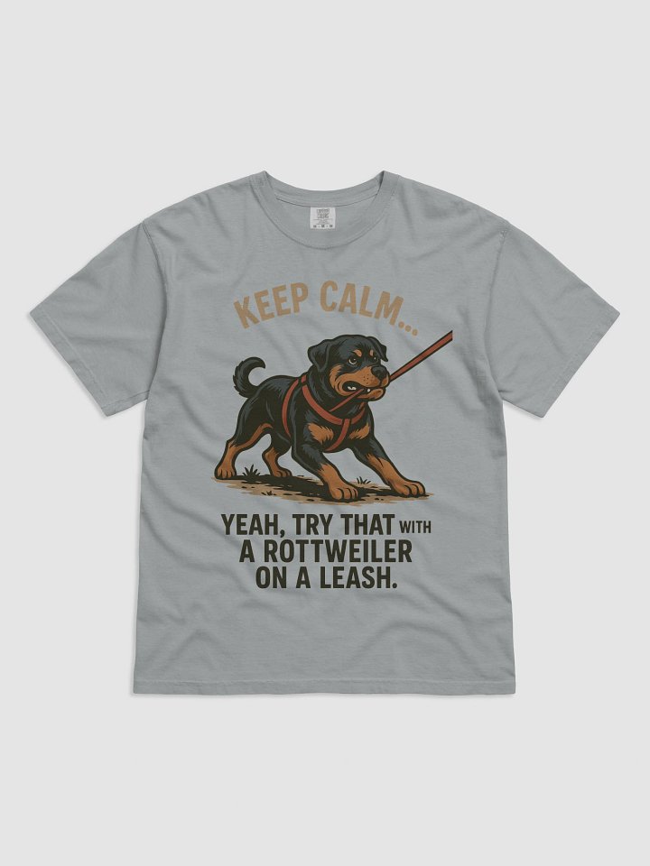 Keep Calm...Yeah, Try That With A Rottweiler On A Leash product image (8)