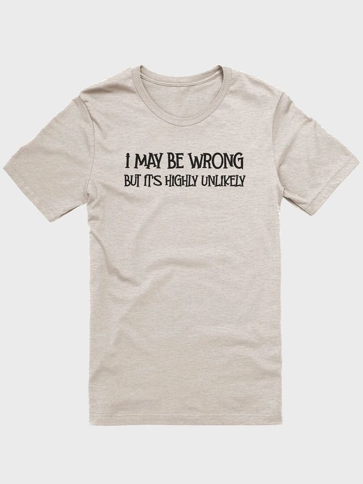 I May Be Wrong Unisex T-Shirt product image (40)