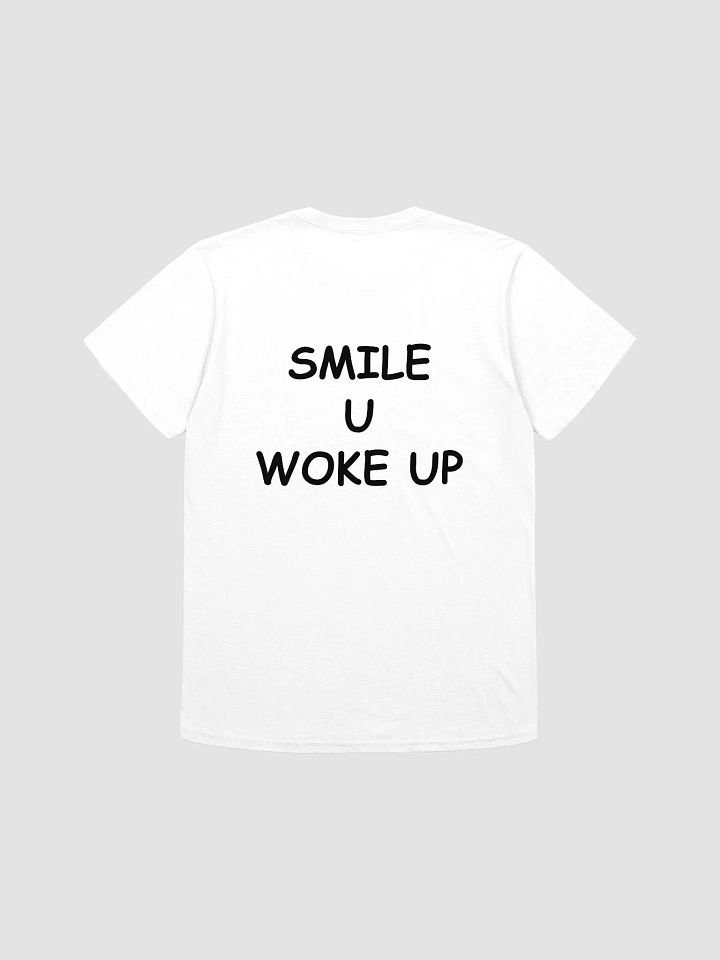 SMILE U WOKE UP T-Shirt product image (1)