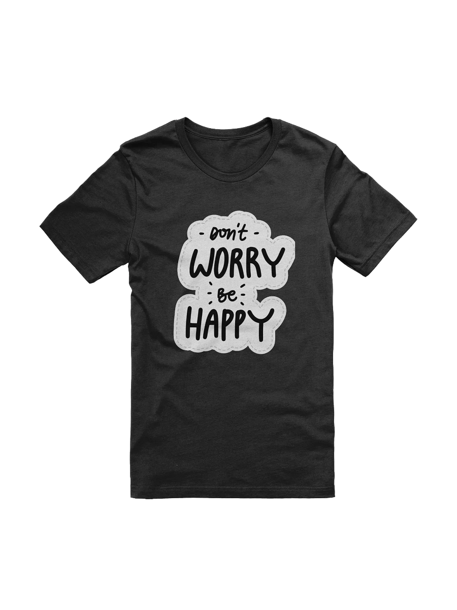 Don't Worry Be Happy Black Unisex T-Shirt product image (2)