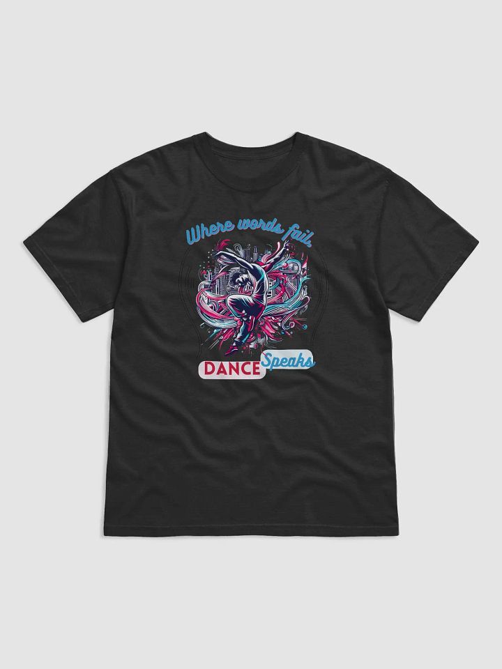 Where words fail, Dance speak design _Comfort Colors Garment-Dyed Heavyweight T-Shirt product image (1)