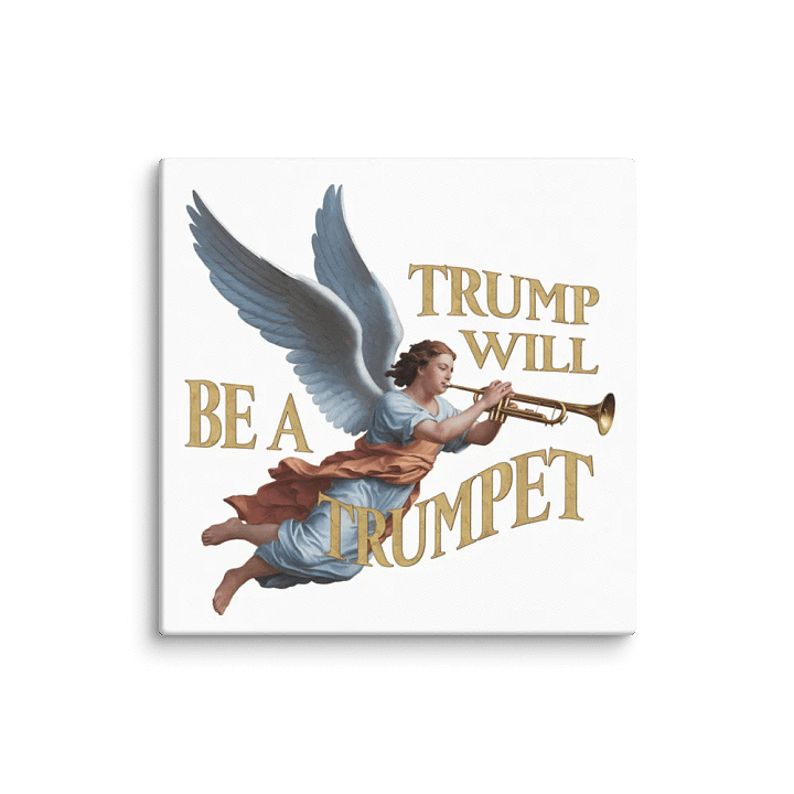 Trump Will be a Trumpet! ~Canvas~ product image (12)