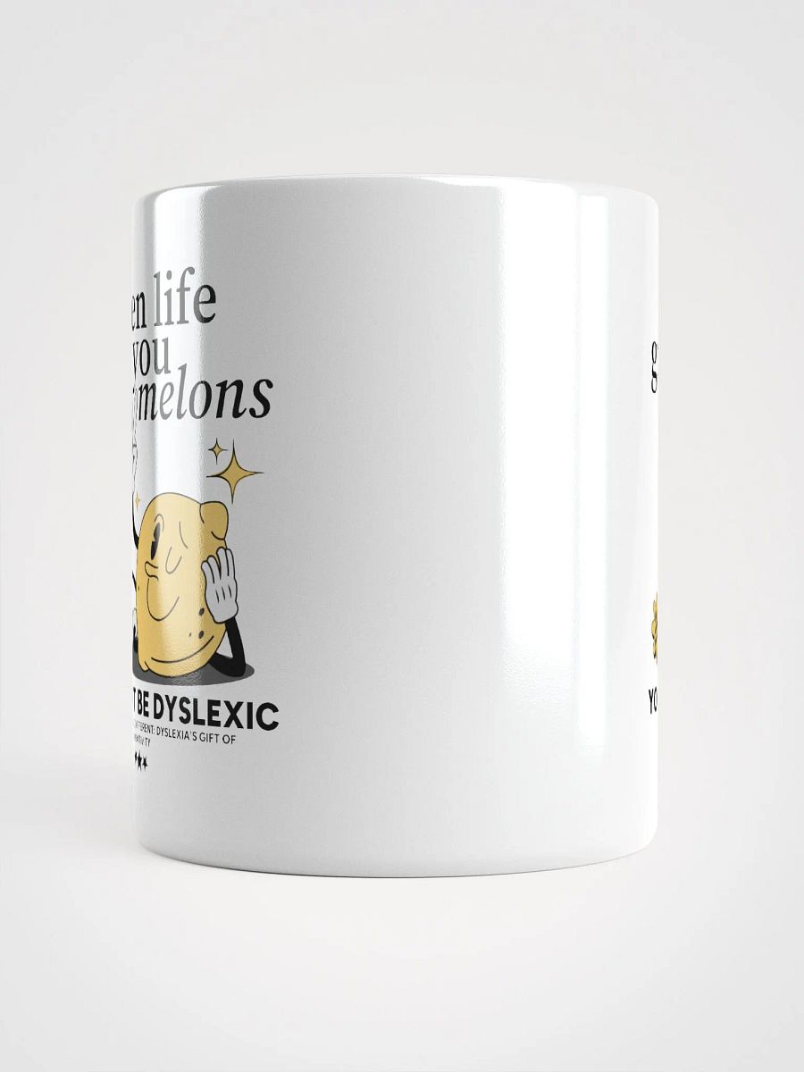 When life gives you melons, you might be dyslexic mug product image (5)